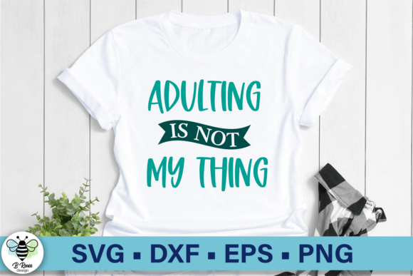 Adulting is Not My Thing SVG Review