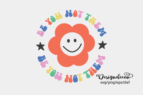 Be You Not Them Self Love Retro SVG Png Review
