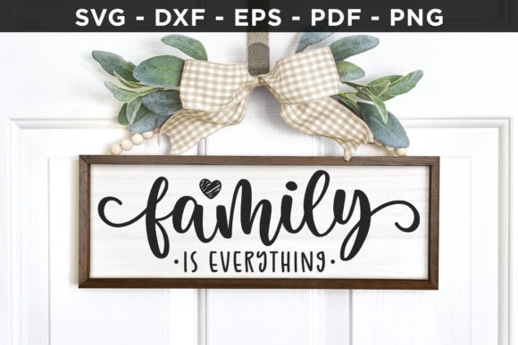 Family is Everything - Family Sign SVG