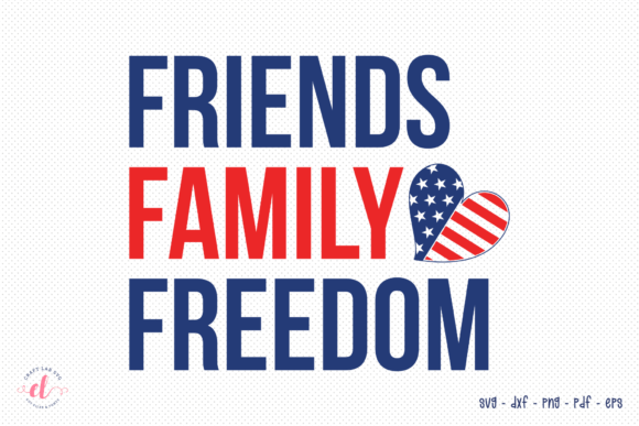 Friends Family Freedom - 4th of July SVG Review