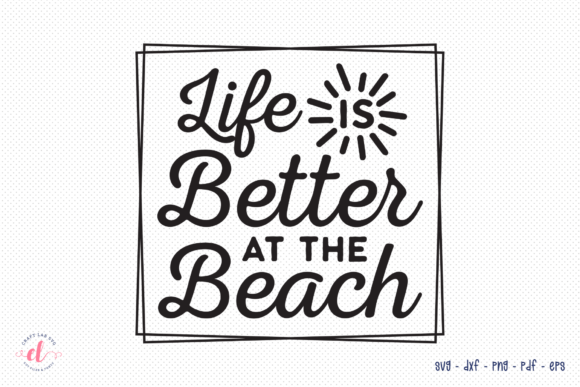 Life is Better at the Beach SVG Review