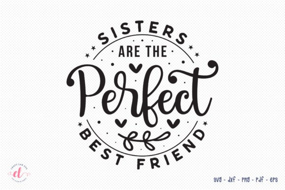 Sisters Are the Perfect Best Friend SVG