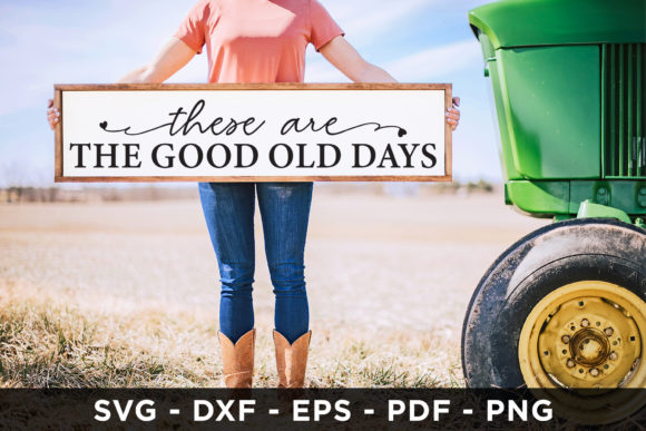 These Are the Good Old Days Family SVG Review